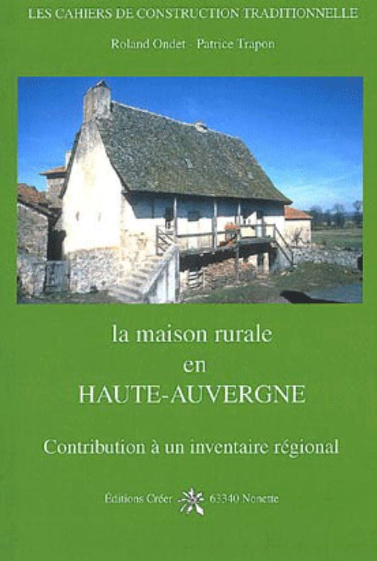 Ondet & Trapon LA MAISON RURALE EN HAUTE-AUVERGNE