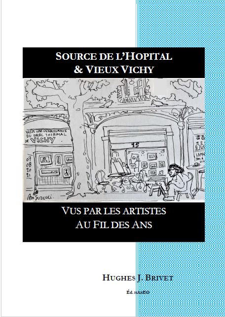 Brivet Source de l'Hôpital & Vieux Vichy vus par les artistes au fil des ans