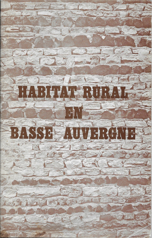 Bonnaud Leclerq Habitat rural en Basse-Auvergne 1977