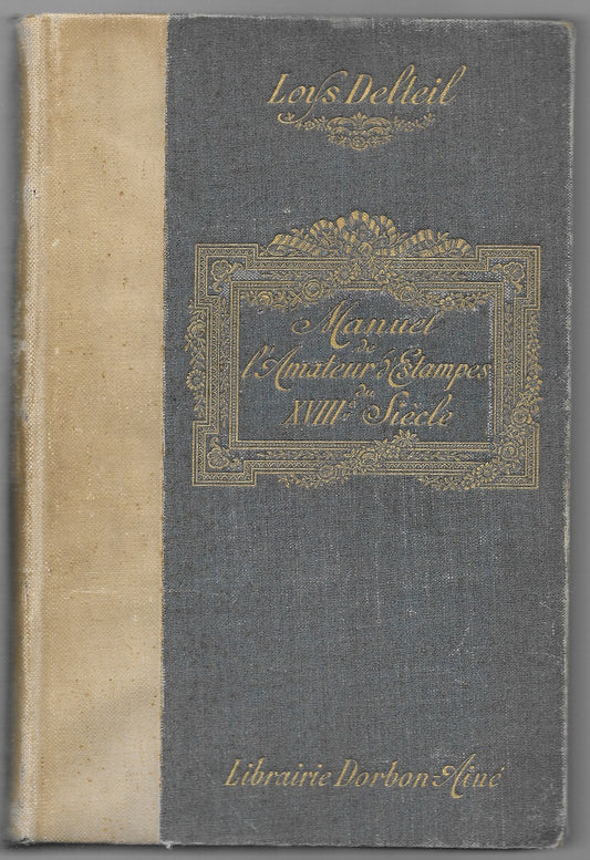 Delteil Manuel de l'amateur d'estampes du XVIIIème siècle 1910