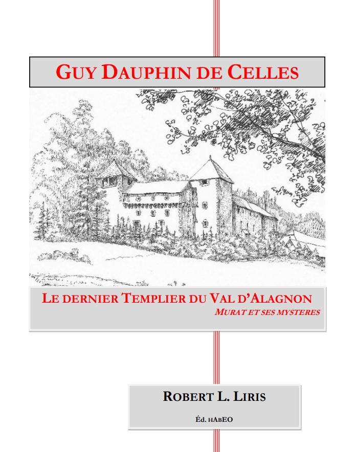 Liris Guy Dauphin de Celles Dernier Templier du Val d'Alagnon PDF