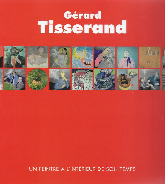 Gérard Tisserand Un peintre à l'intérieur de son temps 1995